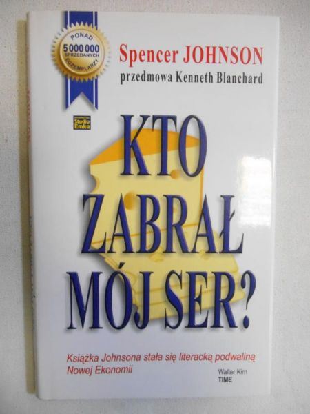 Johnson Spencer - Kto zabrał mój ser?