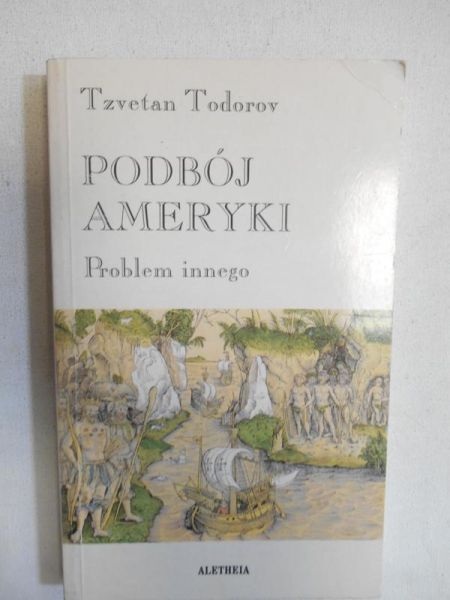 Podbój Ameryki. Problem innego