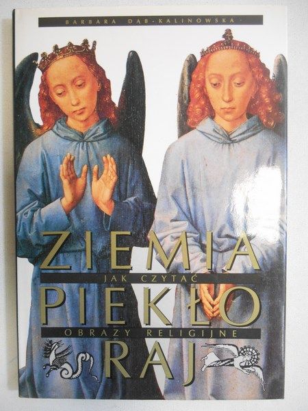 Ziemia, Piekło, Raj. Jak czytać obrazy religijne