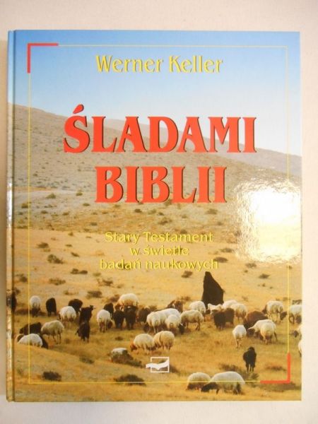 Śladami Biblii. Stary Testament w świetle badań naukowych