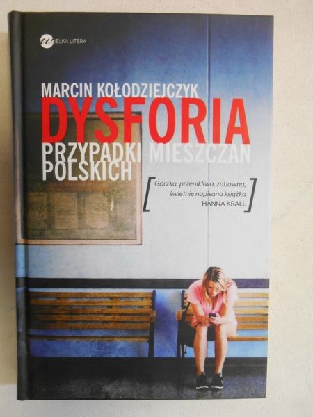 Kołodziejczyk Marcin - Dysforia. Przypadki mieszczan polskich