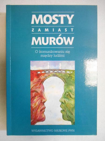 Mosty zamiast murów. O komunikowaniu się między ludźmi