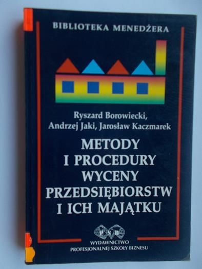Metody i procedury wyceny przedsiębiorstw i ich majątku