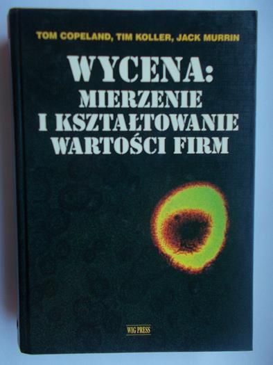 Wycena: mierzenie i kształtowanie wartości firm