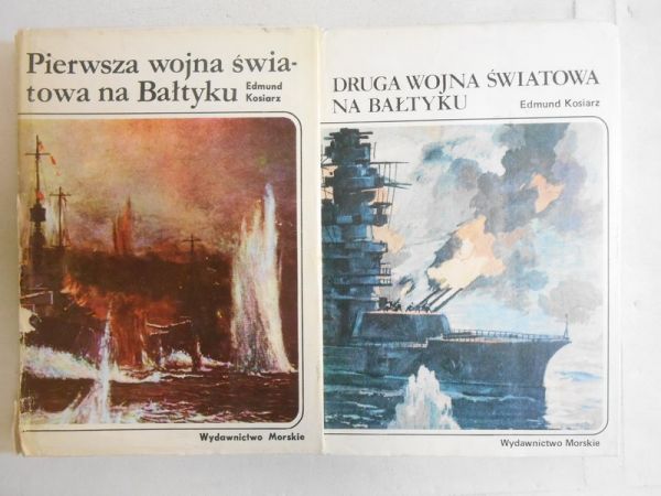 Kosiarz Edmund - Pierwsza wojna światowa na Bałtyku / Druga wojna światowa na Bałtyku