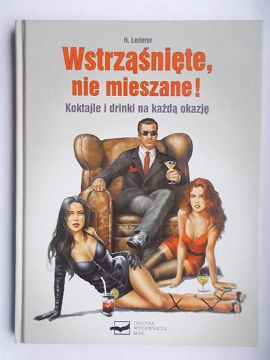 Wstrząśnięte, nie mieszane!
