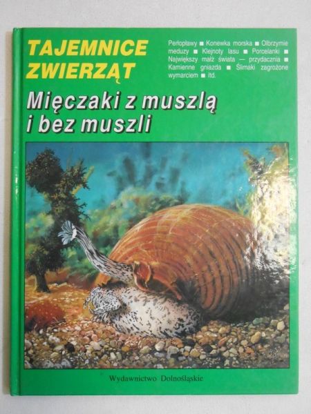 Tajemnice zwierząt. Mięczaki z muszlą i bez muszli