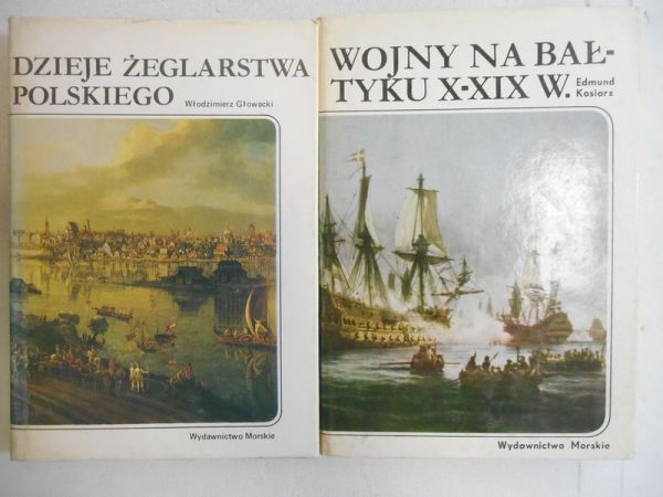 Kosiarz Edmund/ Głowacki Włodzimierz - Wojny na Bałtyku  X-XIX w./Dzieje żeglarstwa polskiego