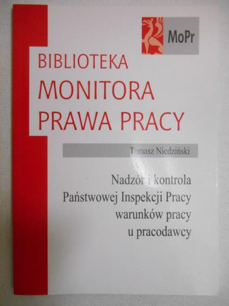 Niedziński Tomasz - Nadzór i kontrola Państwowej Inspekcji Pracy warunków pracy u pracodawcy