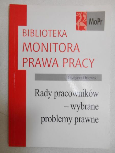 Orłowski  - Rady pracowników-wybrane problemy prawne