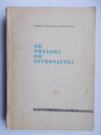 Wawrzykowska-Wierciochowa  - Od prządki do astronautki