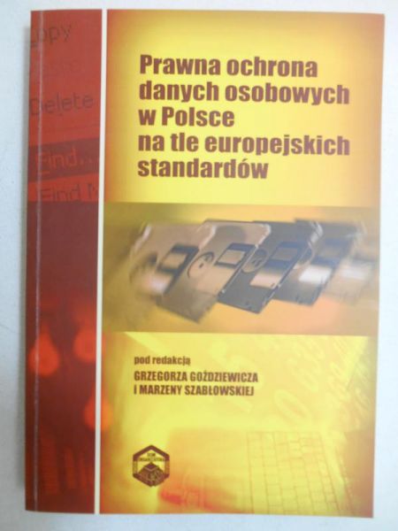 Prawna ochrona danych osobowych w Polsce na tle europejskich standardów