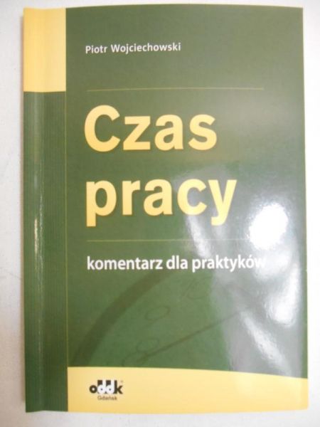Czas pracy. Komentarzdla praktyków