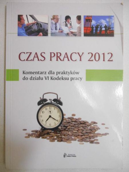 Czas pracy 2012. Komentarz dla praktyków