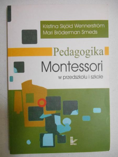 Wennerstrom Kristina Skjold - Pedagogika Montessori w przedszkolu i szkole