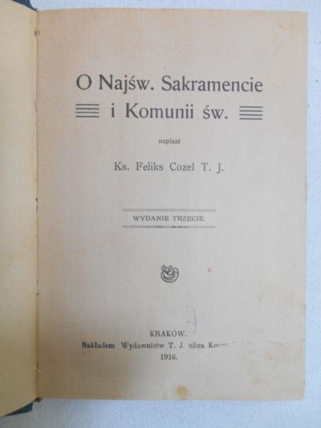 Cozel Feliks - O Najśw. Sakramencie i Komunii św., 1916 r.