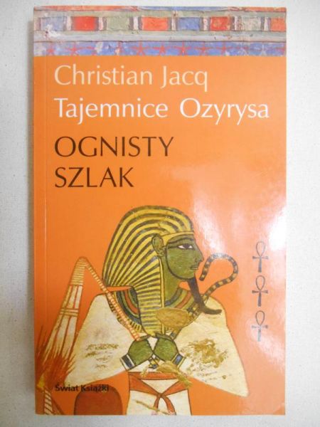 Tajemnice Ozyrysa. Ognisty szlak