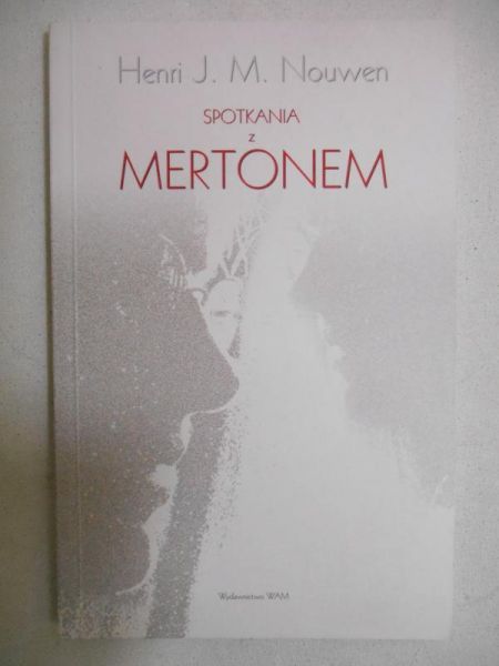 Nouwen Henri J.M. - Spotkania z Mertonem