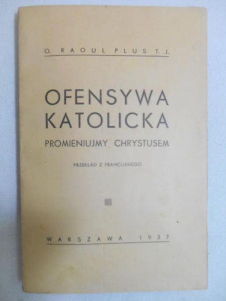 Ofensywa katolicka. Promieniujmy Chrystusem, 1937 r.