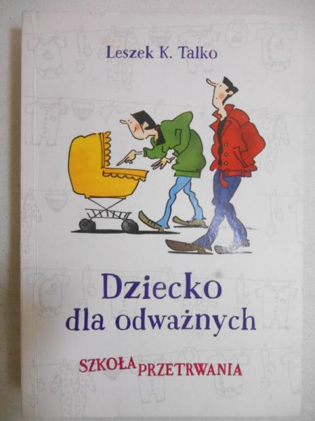 Leszek K. Talko  -  Dziecko dla odważnych