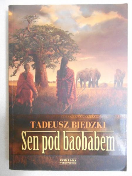 Biedzki Tadeusz - Sen pod baobabem