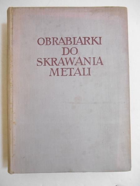 Lewandowski Stefan (red.) - Obrabiarki do skrawania metali