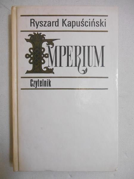 Kapuściński Ryszard  -  Imperium