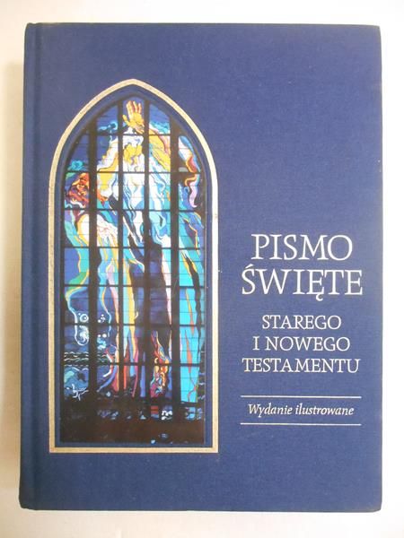 Pismo Święte Starego i Nowego Testamentu. Wydanie ilustrowane