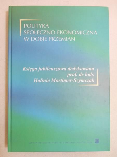 Polityka społeczno-ekonomiczna w dobie przemian