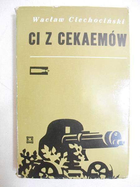 Ciechociński Wacław - Ci z cekaemów