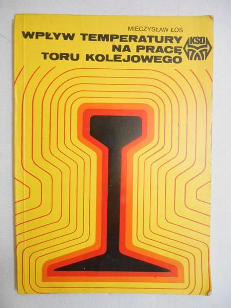 Wpływ temperatury na pracę toru kolejowego