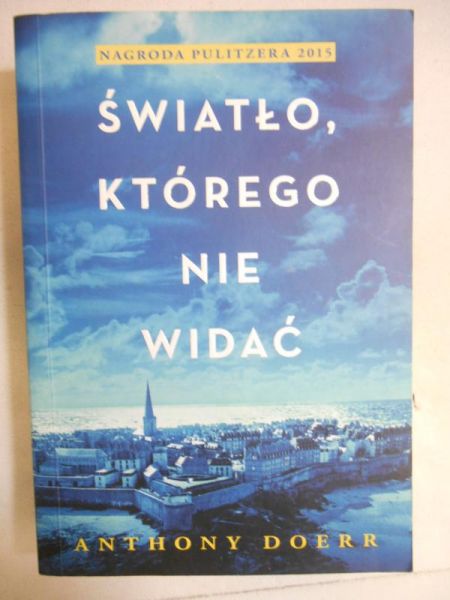 Doerr Anthony - Światło, którego nie widać
