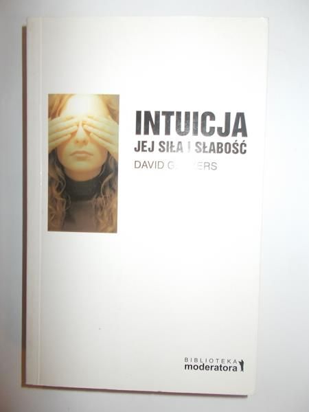 Intuicja. Jej siła i słabość