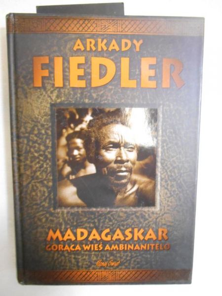 Fiedler Arkady - Madagaskar. Gorąca wieś Ambinanitelo