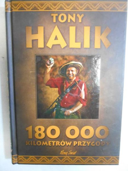 Halik Tony - 180000 kilometrów przygody