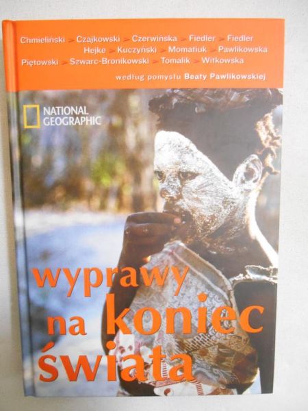 Pawlikowska Beata (opr.) - Wyprawy na koniec świata