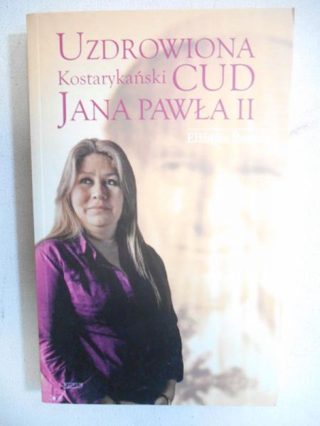 Uzdrowiona. Kotaryński cud Jana Pawła II