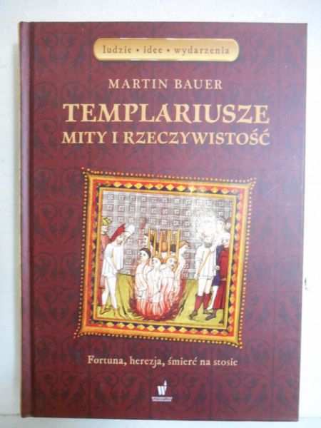 Bauer Martin - Templariusze. Mity i rzeczywistość