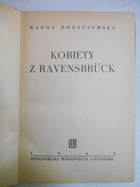 Dobaczewska Wanda - Kobiety z Ravensbruck, 1946 r.
