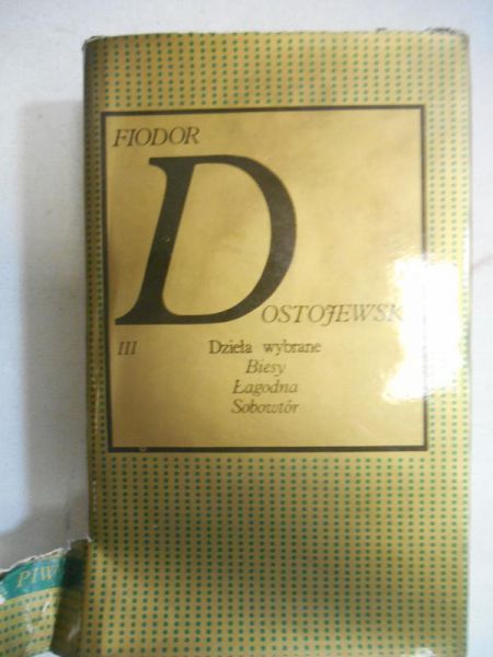 Dzieła wybrane, Tom III Biesy, Łagodna, Sobowtór