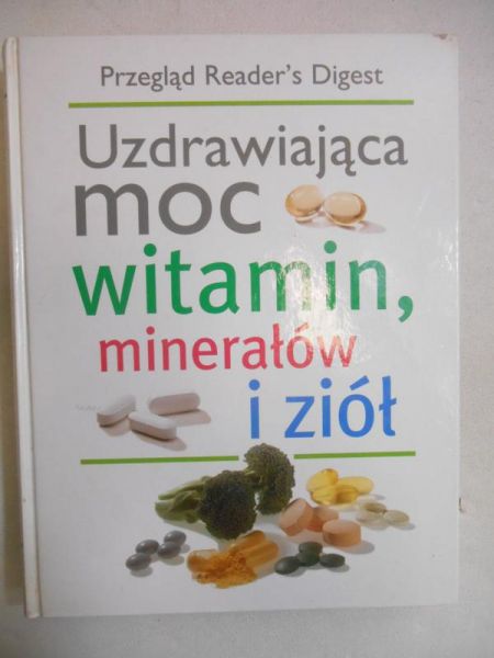 Uzdrawiająca moc witamin, minerałów i ziół