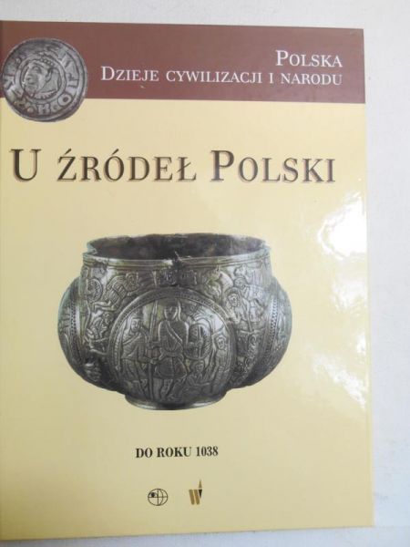 U źródeł Polski. Do roku 1038