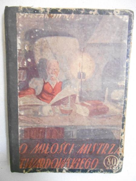 O miłości mistrza Twardowskiego historja smutna i inne nowele 1926 r.