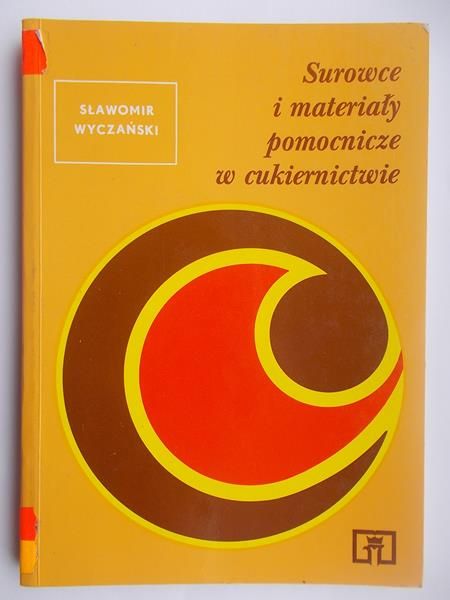 Surowce i materiały pomocnicze w cukiernictwie