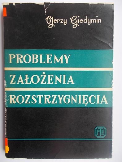 Problemy, założenia, rozstrzygnięcia
