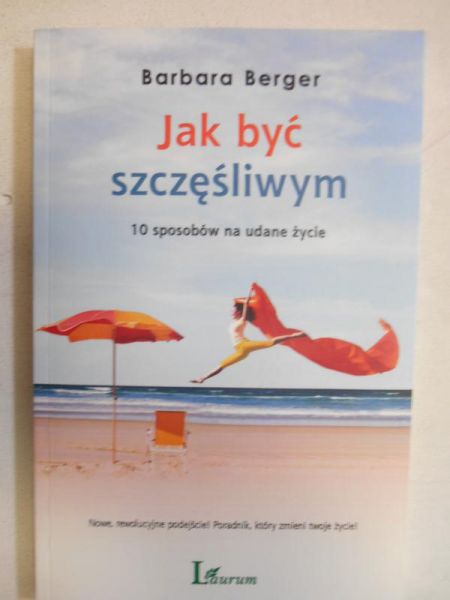 Jak być szczęśliwym