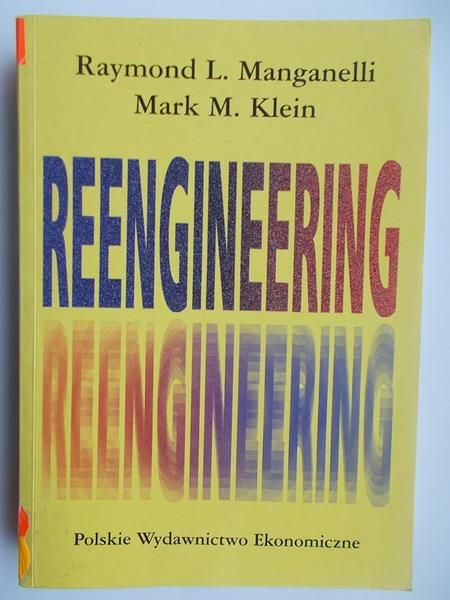 Reengineering. Metoda usprawniania organizacji