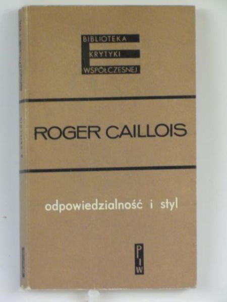 Caillois Roger - Odpowiedzialność i styl