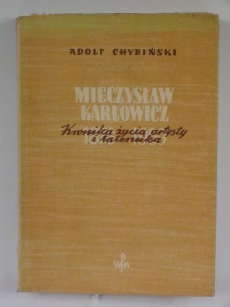 Chybiński Adolf - Mieczysław Karłowicz (1876-1909), 1949 r.