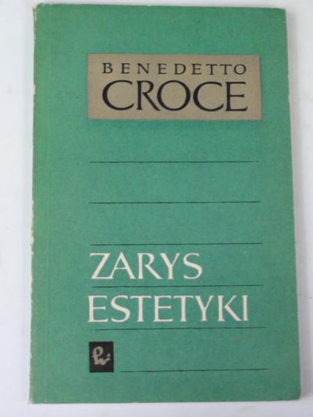 Croce Benedetto - Zarys estetyki